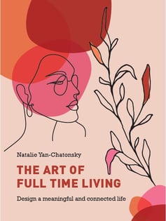 The Art of Full Time Living by Natalie Yan-Chatonsky